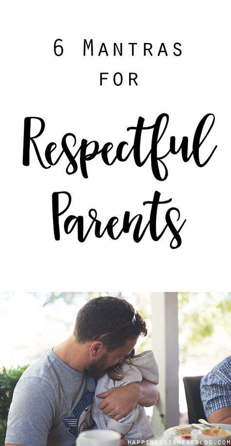 6 Mantras For Respectful Parents Intentional Parenting Parenting Plan