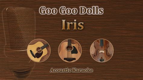 Iris Goo Goo Dolls Acoustic Karaoke Youtube
