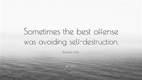 Brandon Mull Quote Sometimes The Best Offense Was Avoiding Self