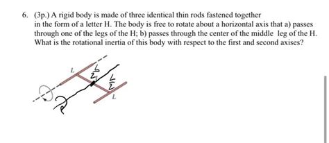 Solved 6 3p A Rigid Body Is Made Of Three Identical Thin