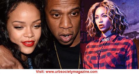 Beyonce Jayz Rihanna Beef Love Triangle Urbsocietymagazine Nil Mirum Buzz Actualité People