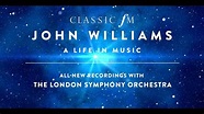 John Williams – A Life in Music (Classic FM) - YouTube