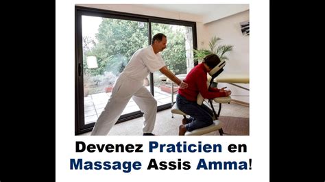 Praticien En Massage Assis Amma Une Formation Complète Pour Pratiquer Le Massage Asis Amma Youtube