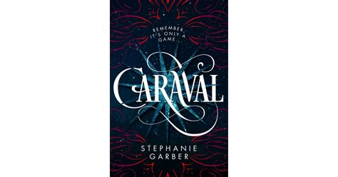 Caraval By Stephanie Garber Best Books For Women 2017 Popsugar Love
