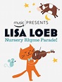 Lisa Loeb, Nursery Rhyme Parade! - Where to Watch and Stream