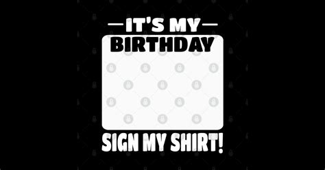 Funny Birthday Party Its My Birthday Sign My Its My Birthday T