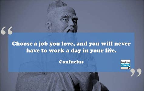 Choose A Job You Love Quote Confucius By Inspiringcareergr