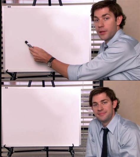 Blank Meme Template 128 532px Jim The Office Pointing To Whiteboard 2