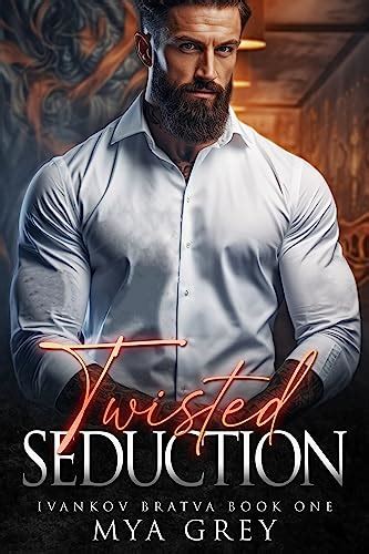 Twisted Seduction A Dark Mafia Romance Ivankov Bratva Book1 Ivankov