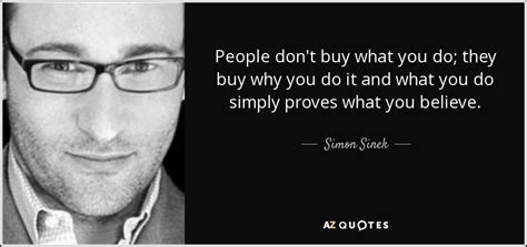 People have already identified potential cryptocurrencies to invest in. Simon Sinek quote: People don't buy what you do; they buy ...