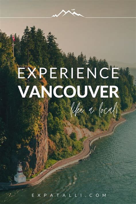 Vancouver Like A Local A Unique Travel Guide Expat Alli Vancouver