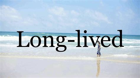 How To Pronounce Long Lived🌈🌈🌈🌈🌈🌈pronunciation Of Long Lived Youtube