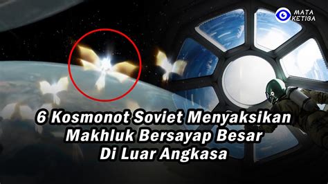 Menakjubkan Makhluk Luar Angkasa Enam Kosmonot Soviet Menyaksikan