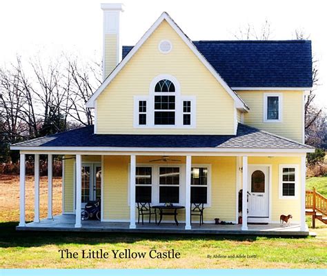 The Little Yellow Castle By Abilene And Adele Lortz Blurb Books Uk