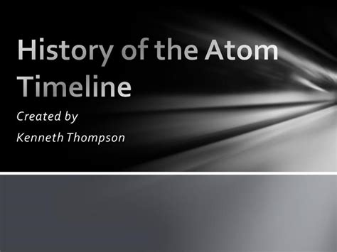 Ppt History Of The Atom Timeline Powerpoint Presentation Free