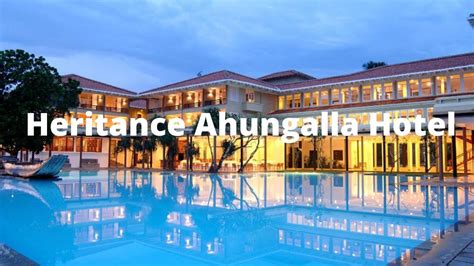 Heritance Ahungalla Hotel Youtube