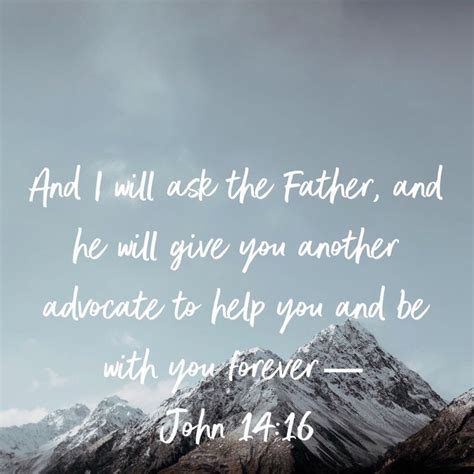 John 1416 And I Will Ask The Father And He Will Give You Another