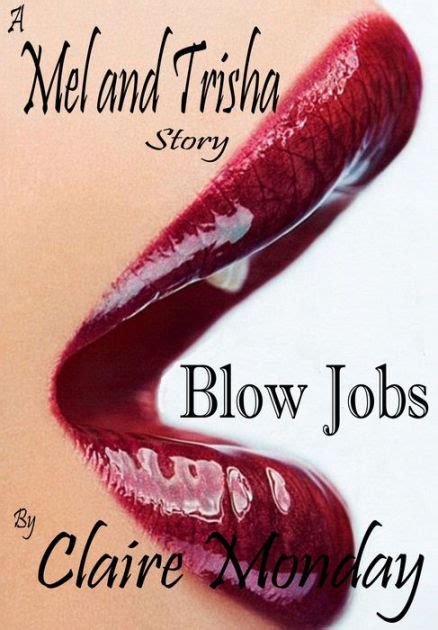 Mel And Trisha Blowjobs By Claire Monday Ebook Barnes And Noble®