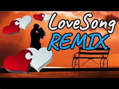 Love Song Remix For Lovers Youtube