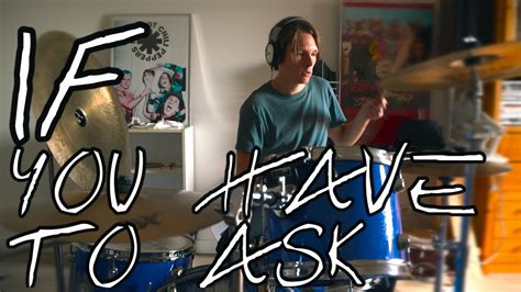 Red Hot Chili Peppers If You Have To Ask Drum Cover Youtube