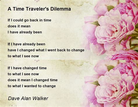 A Time Travelers Dilemma A Time Travelers Dilemma Poem By Dave Alan