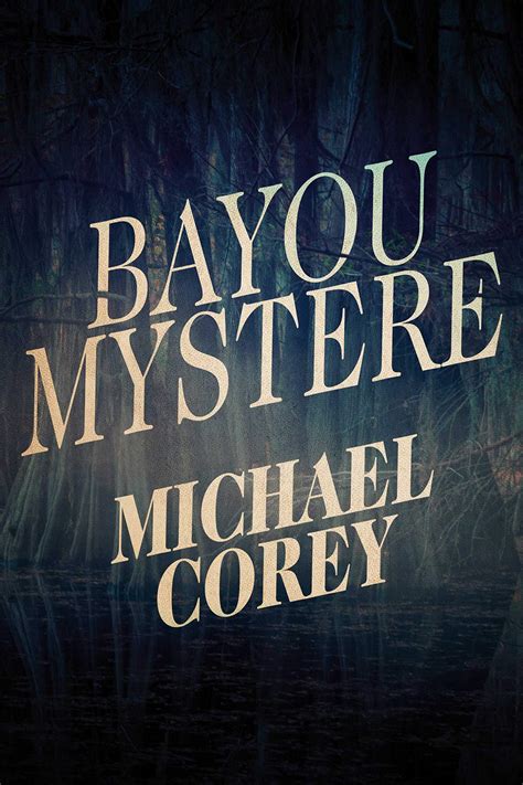 Bayou Mystere by Mike Corey | Goodreads