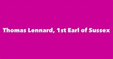 Thomas Lennard, 1st Earl of Sussex - Spouse, Children, Birthday & More