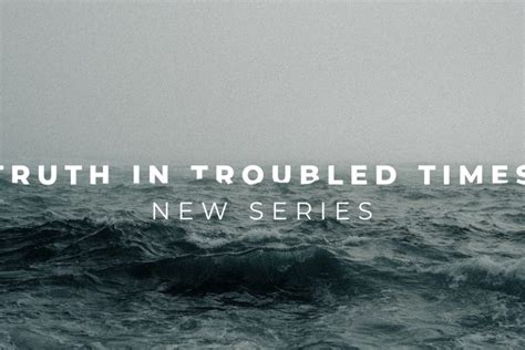 Truth In Troubled Times Steel City Baptist Church