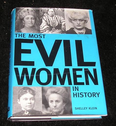 The Most Evil Women In History By Shelley Klein Very Good Hard Cover First Edition