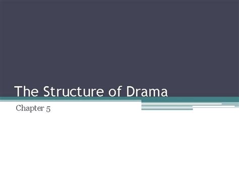 The Structure Of Drama Chapter 5 Focus Questions