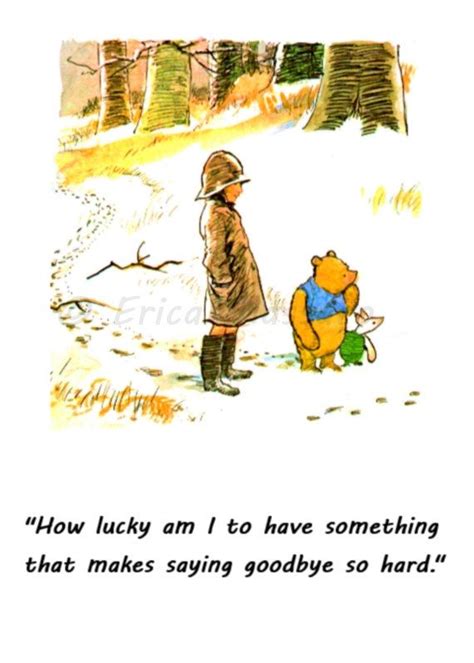 44 of the best book quotes from winnie the pooh. "How lucky am I to have something that makes saying goodbye so hard." | Winnie The Pooh Quote ...