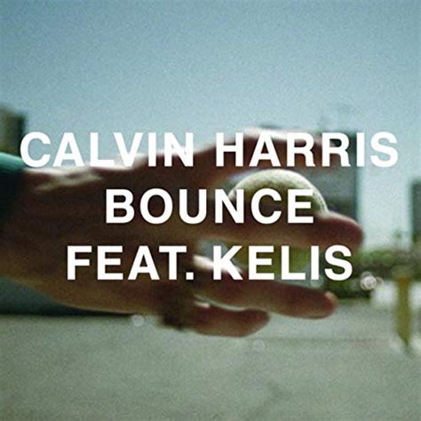 Bounce Feat Kelis By Calvin Harris Featuring Kelis On Amazon Music