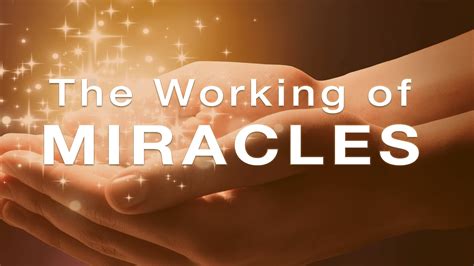 The Working Of Miracles Xpmedia Academy