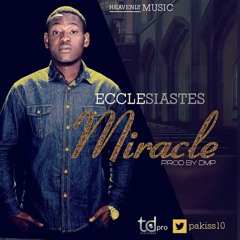 Music Ecclesiastes Miracle Free Download Pakiss10 Praiseworld