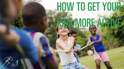 How To Get Your Kids More Active Youtube