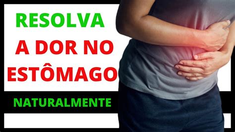 O QUE É BOM PARA DOR NO ESTÔMAGO ? DICAS IMPORTANTES DE COMO MELHORAR A