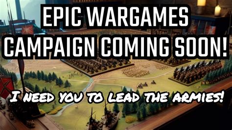 Commanders Needed Dive Into The Ultimate Epic Wargames Campaign