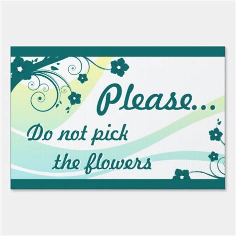 Please Dont Pick The Flowers Eleganceessentials Yard Sign Zazzle