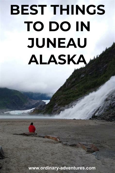 Best Things To Do In Juneau Alaska Ordinary Adventures