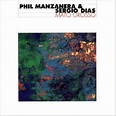 Phil Manzanera & Sergio Dias - Mato Grosso | Releases | Discogs