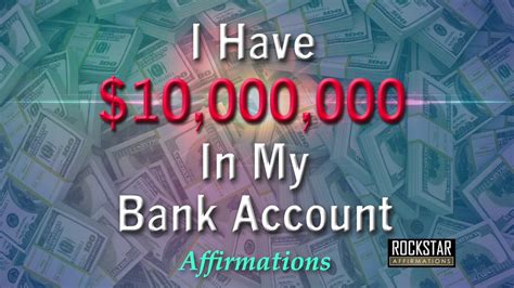 I Have 10 Million Dollars In My Bank Account Abundance Mindset