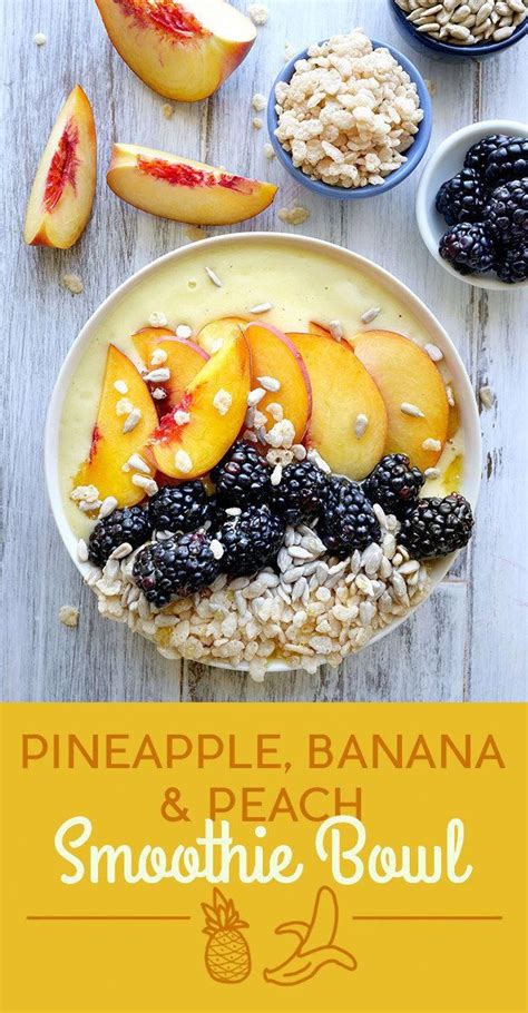 Pineapple Banana And Peach Smoothie Bowl 11 Stunning Smoothie Bowls That Are Healthy And D