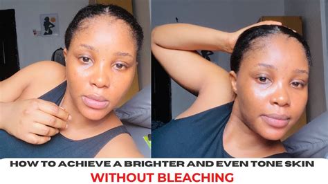 How To Brighten And Even Out Your Skin Tone Without Bleaching Youtube