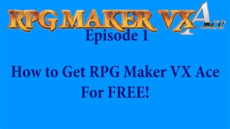 Rpg Maker Vx Ace Episode 1 How To Get Rpg Maker Vx Ace For Free Youtube