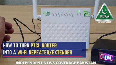 How To Turn PTCL Router Into A Wi Fi Repeater Extender INCPak