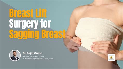 Breast Lift Surgery For Sagging Breast Breast Lift Mastopexy Dr Rajat Gupta Rg