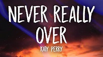 Katy Perry - Never Really Over (Lyrics) | Katy perry, Katy, Perry