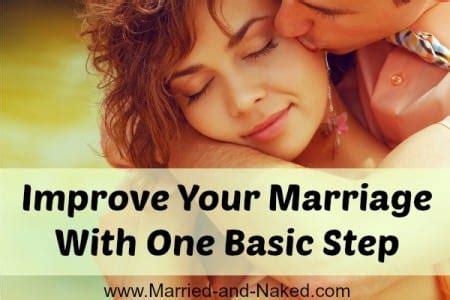 Improve Your Marriage With One Step Married And Naked Married And