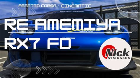 Re Amemiya Rx Fd Assetto Corsa Cinematic Video Youtube