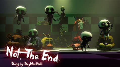 Fnafsfm Not The End By Saymaxwell Death Fears Him Youtube
